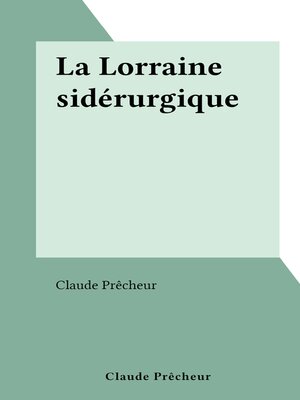 cover image of La Lorraine sidérurgique